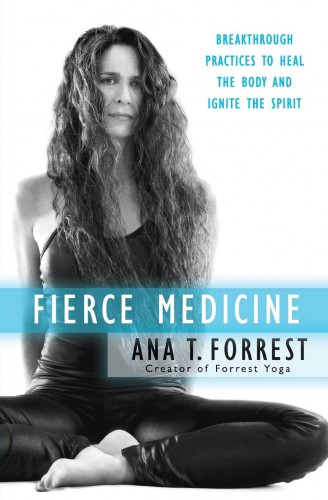 Fierce Medicine Ana T. Forrest | yogaguide Buchtipp