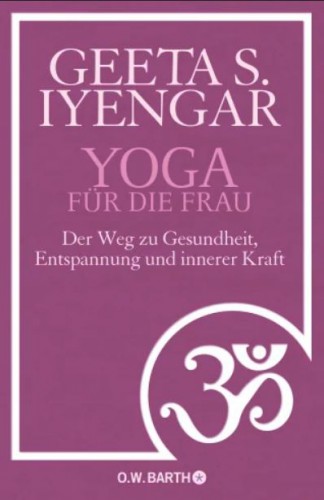 Yoga für die Frau Geeta S. Iyengar | yogaguide Tipp