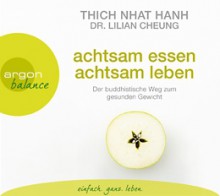 Thich Nhat Hanh | Lilian Cheung | Achtsam essen, achtsam leben | Yoga Guide