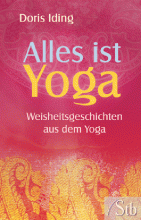 Doris Iding sammelt überlieferte Weisheitsgeschichten aus dem Yoga, gewürzt mit ihren eigenen Erlebnissen. Es geht um Achtsamtkeit, die Kostbarkeit des Jetzt, aber auch um Gier, Angst u subjektive Wahrnehmung | yogaguide | Yoga Österreich