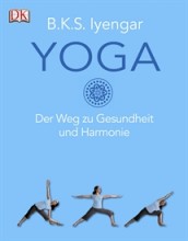 B.K.S. Iyengar Yoga - Der Weg zu Gesundheit und Harmonie | Yoga Guide