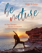 be nature: 5-Elemente-Yoga mit 80 Yoga-Übungen