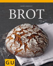 Wissenswertes rund ums Brotbacken im neuen GU-Buch „Brot“ 