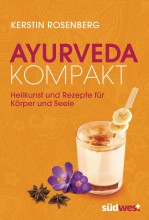 Ayurveda kompakt - Heilkunst & Rezepte für Körper & Seele | Yoga Guide