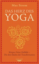 Yogabuch-Tipp "Das Herz des Yoga", Max Strom |  Den Geist des Yoga leben – Gelassenheit im Alltag finden