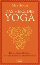 Yogabuch-Tipp "Das Herz des Yoga", Max Strom |  Den Geist des Yoga leben – Gelassenheit im Alltag finden
