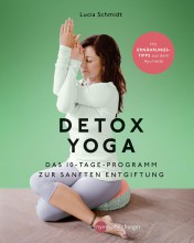 Detox-Yoga | Das 10-Tage-Programm zur sanften Entgiftung | Yoga Guide