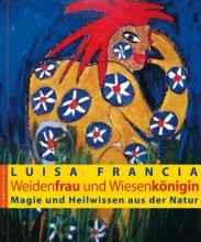 Magie und Heilwissen aus der Natur im neuen Buch von Luisa Francia