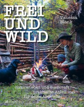 »Frei und Wild« Naturerleben & Bushcraft für deine Abenteuer | yogaguide