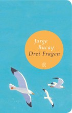 Jorge Bucay Drei Fragen Fischer Verlag | yogaguide