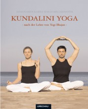 Kundalini Yoga - kombinitert Bewegung mit Atemfhrung und Klang. Ein Bildband mit detiallierten Beschreibungen der einzelnen Körperhaltungen, Mudras und Kriyas. 