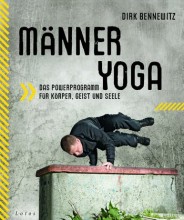 Für manchen eingefleischten Yogi, zu provokant geschrieben, Yoga mit Kampfkunst (Aikido) zu ungewöhnlich kombiniert  | Yoga Guide gefällt das soeben neu erschienene Buch | Männeryoga: Das Powerprogramm für Körper, Geist und Seele von Dirk Bennewitz