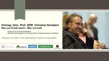 Vortrag DDr. Christian Schubert: Was uns krank macht - Was uns heilt