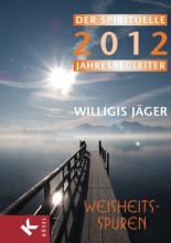 Weisheitsspuren | Der spirituelle Jahreskalender 2012 von Willigis Jäger | Yoga Guide