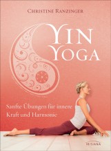 Buchtipp | Yin Yoga - Sanfte Übungen für Kraft und Harmonie | Yoga Guide