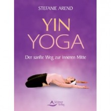 Yin Yoga, das neue Yogabuch von Stefanie Arend | Yoga Guide 