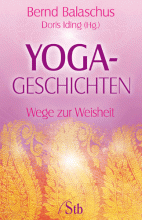 Yogageschichten - Wege zur Weisheit, ein Yogabuch von Bernd Balaschus und Doris Iding | Yoga Guide