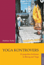 Yoga kontrovers - 10 populäre Irrtümer in Bezug auf Yoga | yogaguide