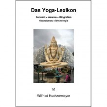 Wilhelm Huchzermeyer knüpft mit diesem Nachschlagewerk an "Das Yoga-Wörterbuch" an. Mit erweitertem Inhalt ein ideales Kompendium für alle Yogainteressierten