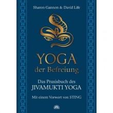 Das neue Buch von Sharon Gannon & David Life, den Begründern des Jivamukti-Yoga | Yoga | 