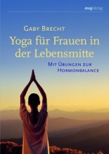 Ein Yogaprogramm für mehr Energie und zur Linderung hormonell bedingter Beschwerden, ganz ohne Nebenwirkungen. Das neue Buch der erfahrenen deutschen Yogalehrerin Gaby Brecht.