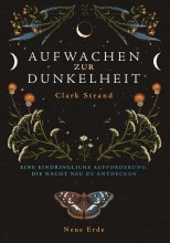»Aufwachen zur Dunkelheit« | Ein Weckruf für die Nacht – und für unsere innere Balance | Clark Strand lädt ein, die Dunkelheit als Quelle von Ruhe, Inspiration und spiritueller Tiefe neu zu entdecken Buchtipp | Aufwachen zur Dunkelheit | yogaguide