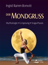 Der Mondgruss | Mythologie, Ursprung und Yoga-Praxis