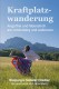 Buchtipp: Kraftplatzwanderungen am Untersberg & anderswo