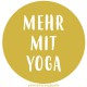 Mehr.Mit.Yoga | Aufleben mit Yoga | #Yoga vor Ort 