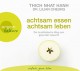 Thich Nhat Hanh | Achtsam essen, achtsam leben