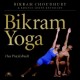 Bikram Yoga - der neue (alte) Trend