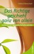 Das Richtige geschieht ganz von alleine