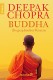 Buddha - Biographischer Roman von Deepak Chopra