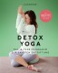 Detox Yoga | 10 Tage-Programm zur sanften Entgiftung