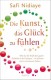 Buchtipp | Die Kunst, das Glück zu fühlen