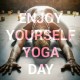 Enjoy yourself Yoga Day 2017 - Make time for yourself