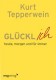 Glücklich - heute, morgen und für immer