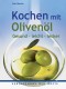 Kochen mit Olivenöl