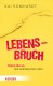 Lebensbruch | Nimm ihn an. Und verändere dein Leben