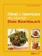 Das Kochbuch | Obst und Gemüse als Medizin