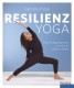 Resilienz-Yoga | Übungen, um stark im Leben zu stehen