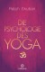 Psychologie des Yoga - 5000 Jahre Weisheit neu entdeckt