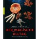 Der magische Alltag | Rituale und Zauberrezepte