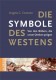 Die Symbole des Westens | Bilder, die unser Denken prägen