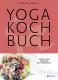 Yoga und Ernährung - ein neues Yoga Kochbuch