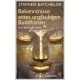 Bekenntnisse eines ungläubigen Buddhisten – eine spirituelle Suche