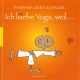Yogabuch | Der Kleine Yogi | Ich liiiebe Yoga, weil... 