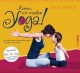 Komm, wir machen Yoga | Yoga für die ganze Familie