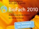 BioFach vom 17. - 20.2.2010 in Nürnberg