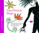 Luisa Francia - Alles in unserem Leben ist Magie 